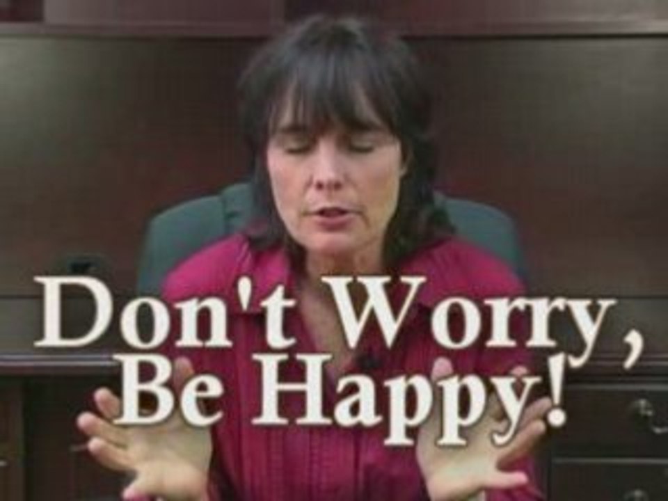 Don't Worry, Be Happy, The Secret to Life & Good Health