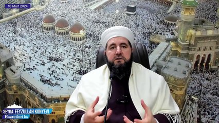 Seyda Feyzullah Konyevi Hazretleri Ks - 16 Mart 2024 Cumartesi Sohbeti