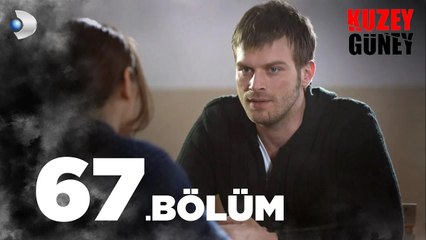 Kuzey Güney 67. Bölüm - Full Bölüm
