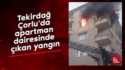 Tekirdağ Çorlu'da apartman dairesinde çıkan yangın