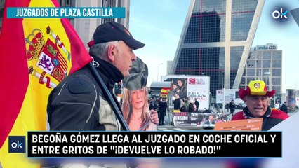Begoña Gómez llega al juzgado en coche oficial y entre gritos de "¡devuelve lo robado!"