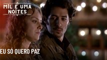 Eu só quero paz| Mil e Uma Noites - Episódio 63