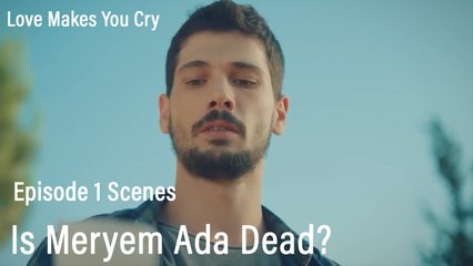 Is Meryem Ada Dead? - Love Makes You Cry