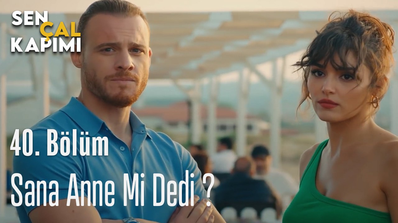 Sana Anne Mi Dedi ? - Sen Çal Kapımı 40. Bölüm