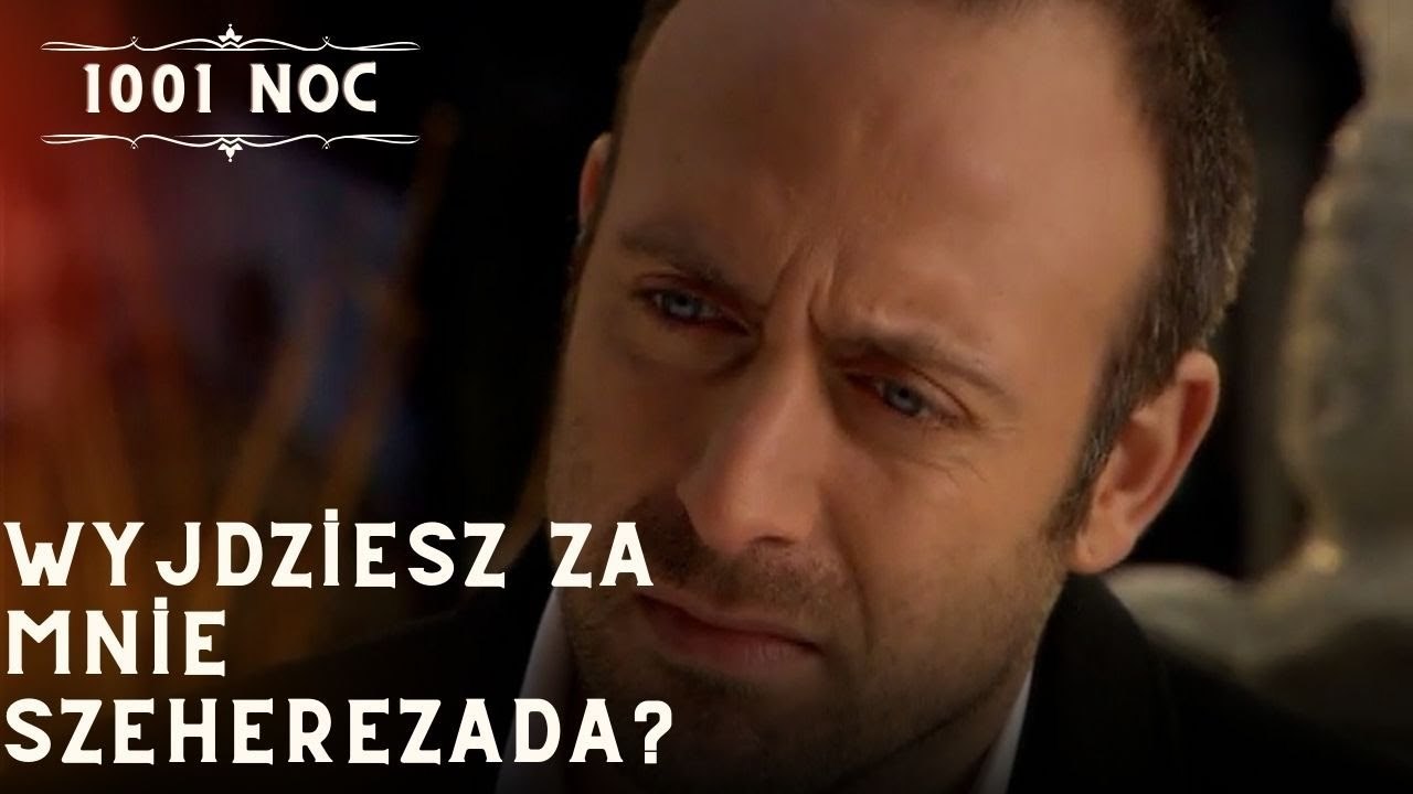 Wyjdziesz za mnie Szeherezada?| 1001 Noc - Odcinek 22