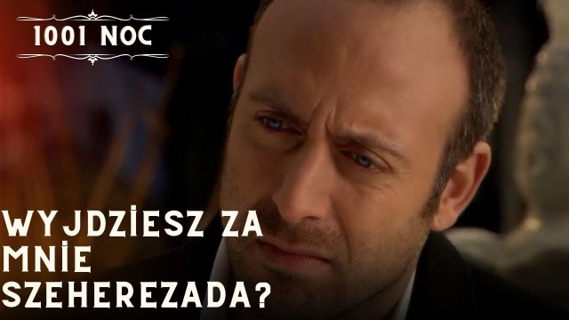 Wyjdziesz za mnie Szeherezada?| 1001 Noc - Odcinek 22