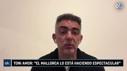 Toni Amor: "El Mallorca lo está haciendo espectacular"
