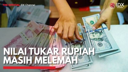 Nilai Tukar Rupiah Masih Melemah