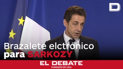 Sarkozy tendrá que llevar brazalete electrónico por un año tras la ratificación del Supremo sobre su condena por corrupción
