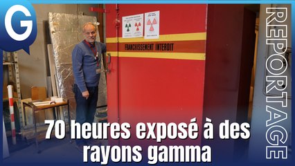 Reportage - 70 heures exposé à des rayons gamma