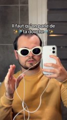 T'as quoi comme douche ?