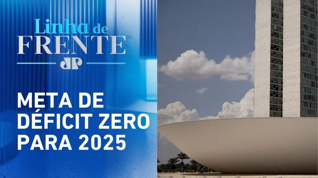 Congresso aprova lei de diretrizes orçamentárias | LINHA DE FRENTE