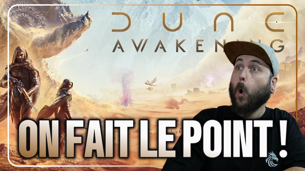 Dune Awakening : Le MMO de Survie dans l'Univers de Dune, on fait le point !