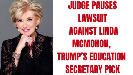 JUDGE PAUSES LAWSUIT AGAINST LINDA MCMOHON/USA NEWS