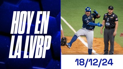 Hoy en la LVBP | 18 de diciembre 2024