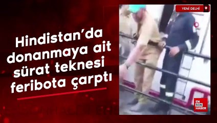Hindistan’da donanmaya ait sürat teknesi, feribota çarptı