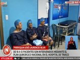 Cojedes | Plan Quirúrgico Nacional atiende a más de 10 pacientes diarios en el hospital de Tinaco