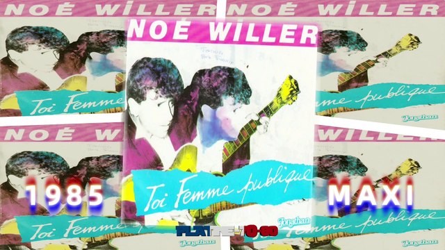 Noé Willer - Toi Femme Publique (maxi)