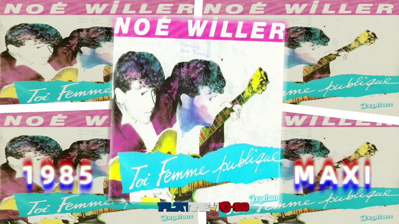 Noé Willer - Toi Femme Publique (maxi)