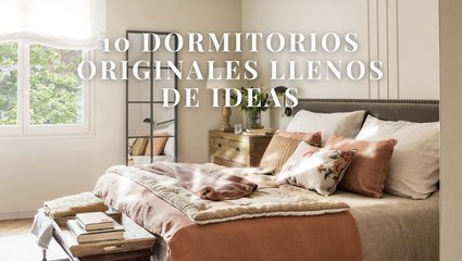 10 dormitorios originales llenos de ideas