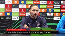 Başakşehir'de Crespo: Hem bizim hem de onlar için zor bir maç olacak