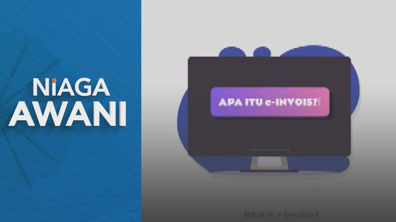 LHDN terima 107.5 juta e-invois sejak Ogos lepas