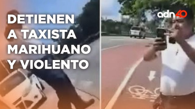 Detienen a taxista por agredir a conductor en Quintana Roo, llevaba marihuana