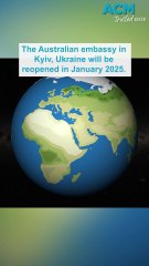 Australian embassy in Kyiv will reopen in 2025