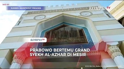 Momen Pertemuan Presiden Prabowo Subianto dan Grand Syekh Al-Azhar di Mesir