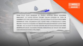 Polis buru dua suspek jenayah samun bersenjata di Muar