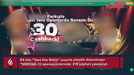 54 ilde yasa dışı bahise darbe: 319 şüpheli yakalandı