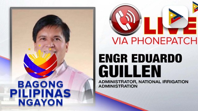 Panayam kay Administrator Eduardo Guillen ng National Irrigation Administration patungkol sa naaprubahang pagpapatupad ng Ilocos Norte-Ilocos-Sur-Abra Irrigaton Project