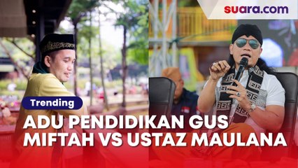 Adu Pendidikan Gus Miftah vs Ustaz Maulana, Siapa Si Paling Paham Agama?