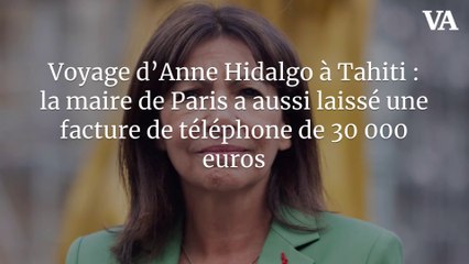Voyage d'Anne Hidalgo à Tahiti : la maire de Paris a aussi laissé une facture de téléphone de 30 000 euros