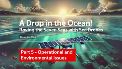Sea Drones - Part 5 -  Operational and Environmental Issues