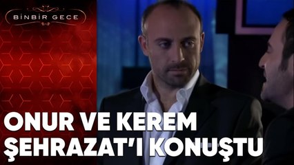 Onur Ve Kerem, Şehrazat Hakkında Ne Konuştu? - Binbir Gece 4. Bölüm