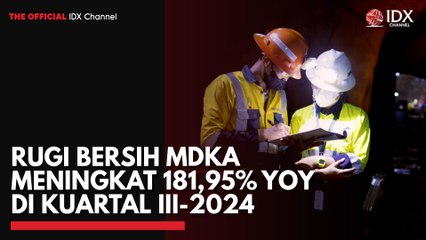 Rugi Bersih MDKA Meningkat 181,95% YoY di Kuartal III-2024