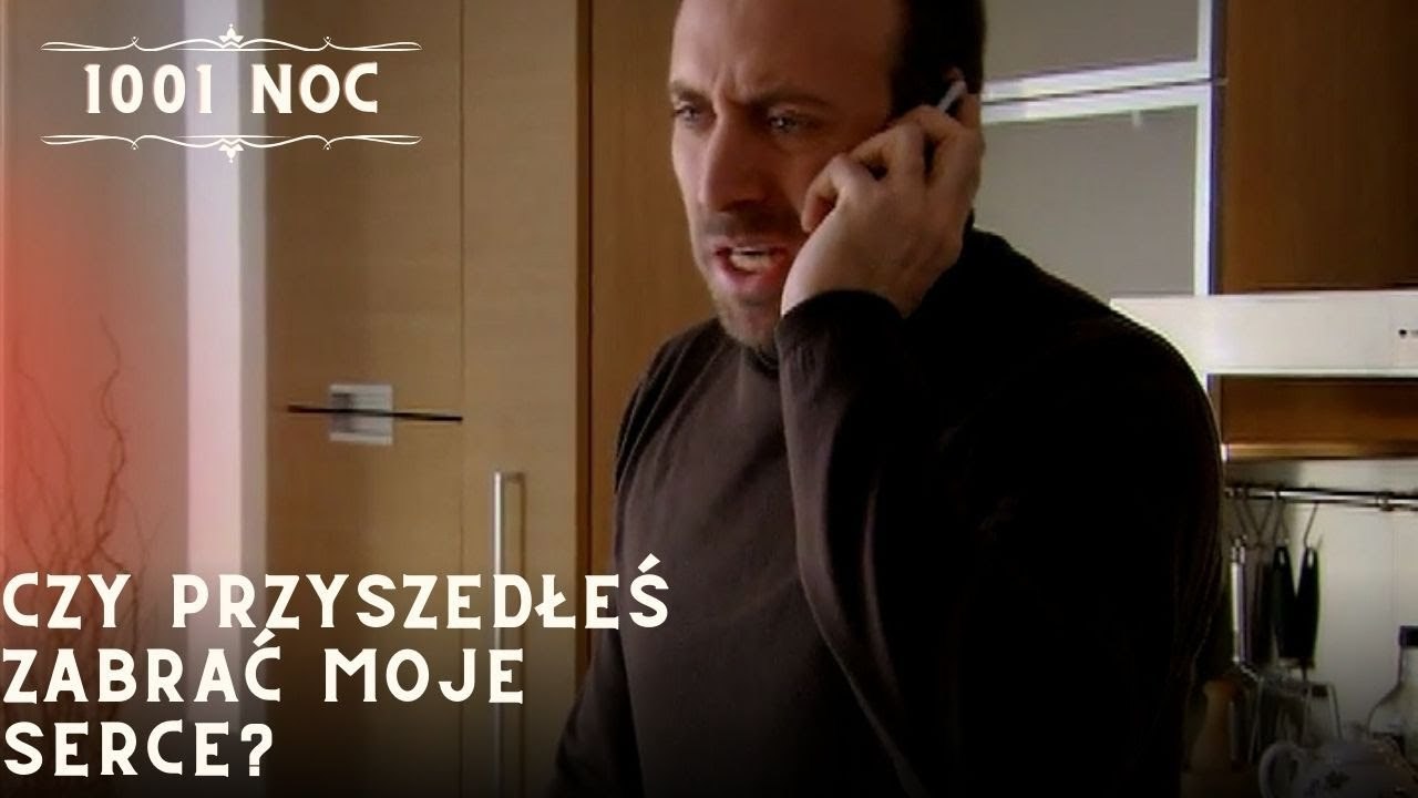 Czy przyszedłeś zabrać moje serce?| 1001 Noc - Odcinek 24