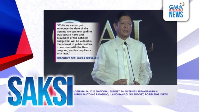 SAKSI RECAP :Pagpirma sa 2025 National Budget sa Biyernes, ipinagpaliban dahil susuriin pa ito ng pangulo; ilang bahagi ng budget, posibleng i-veto (Originally aired on December 18, 2024)