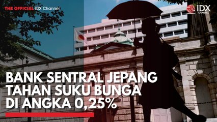 Bank Sentral Jepang Tahan Suku Bunga di Angka 0,25%