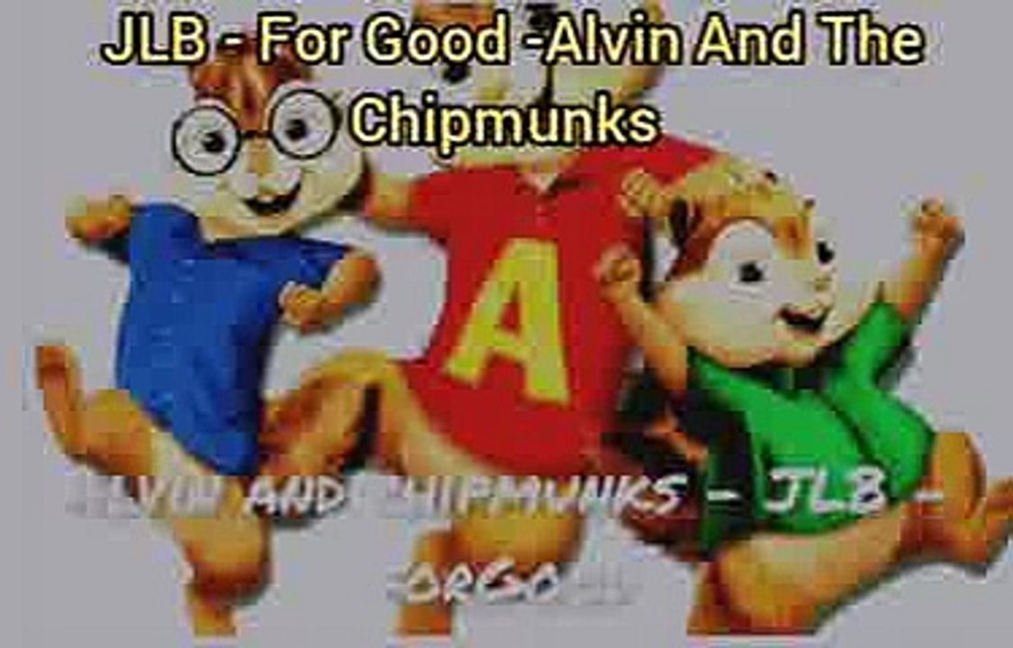 JLB- For Good Chipmunks Verson