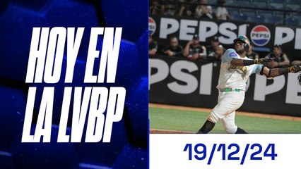 Hoy en la LVBP | 19 de diciembre 2024