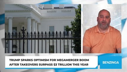 Trump Sparks Optimism For Megamerger Boom After Takeovers Surpass $3 Trillion This Year