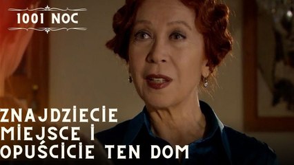 Znajdziecie miejsce i opuścicie ten dom| 1001 Noc - Odcinek 24