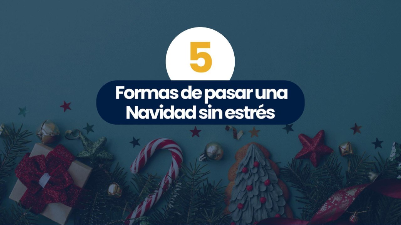 5 formas de pasar una navidad sin estrés