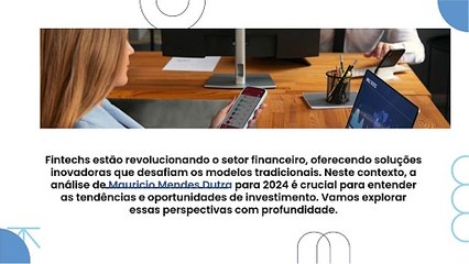 Investimento em Fintech 2024: Insights de Mauricio Mendes Dutra