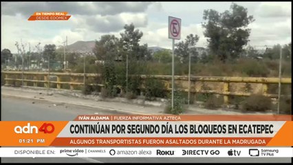 ¡Precaución! Continúan por segundo día los bloqueos en Ecatepec