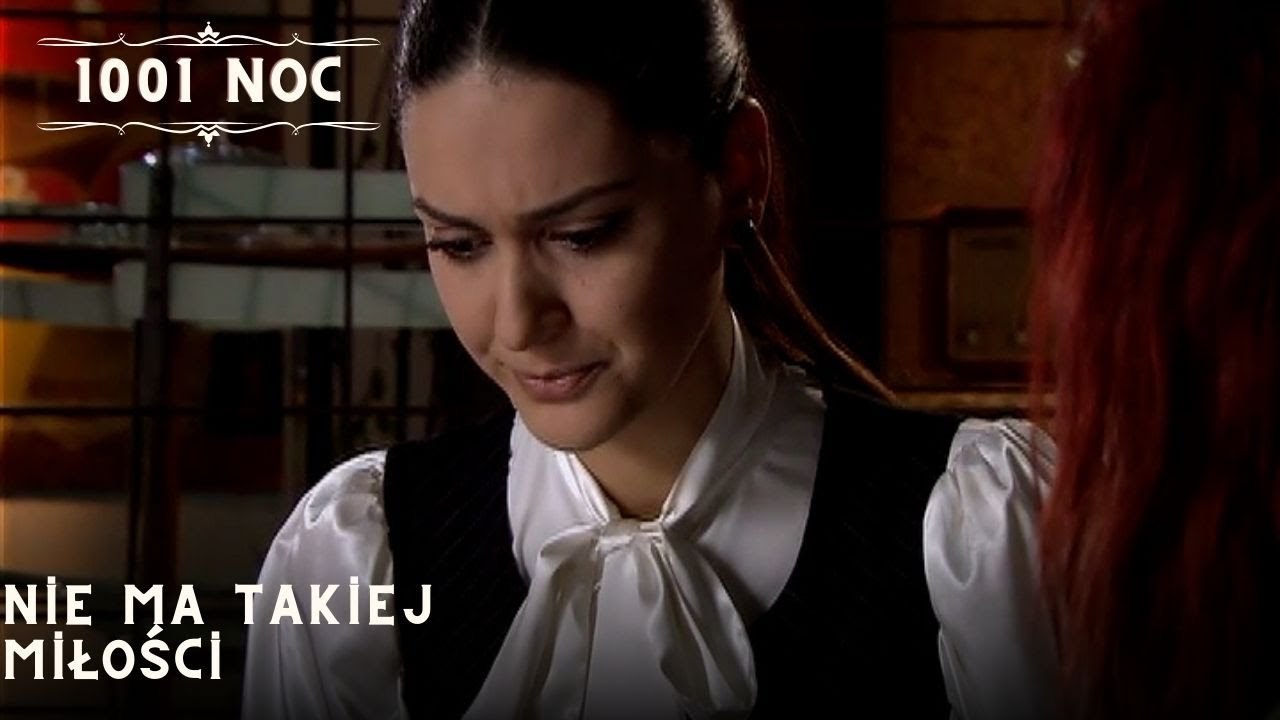 Nie ma takiej miłości| 1001 Noc - Odcinek 25
