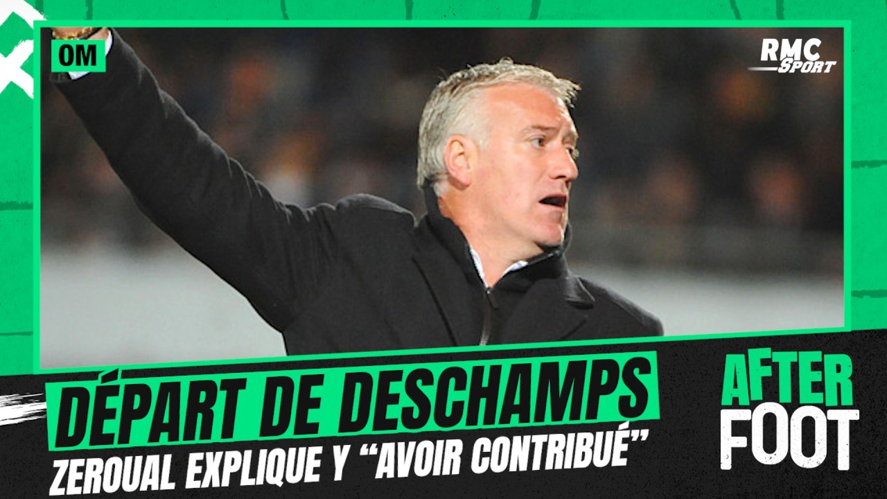 OM : Zeroual explique avoir "contribué à contre cœur" au départ de Deschamps en 2012