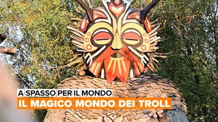 A spasso per il mondo: Il magico mondo dei Troll